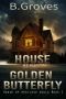 [The House Of Restless Souls 01] • House of the Golden Butterfly